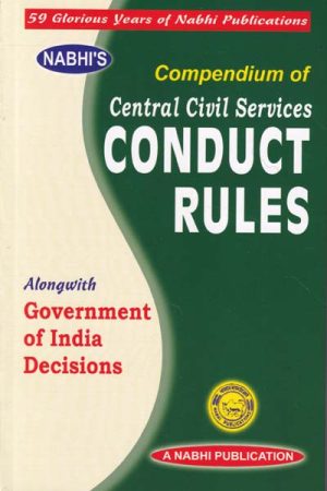 Compendium of Central Civil Services Conduct Rules Alongwith Government of India Decisions
