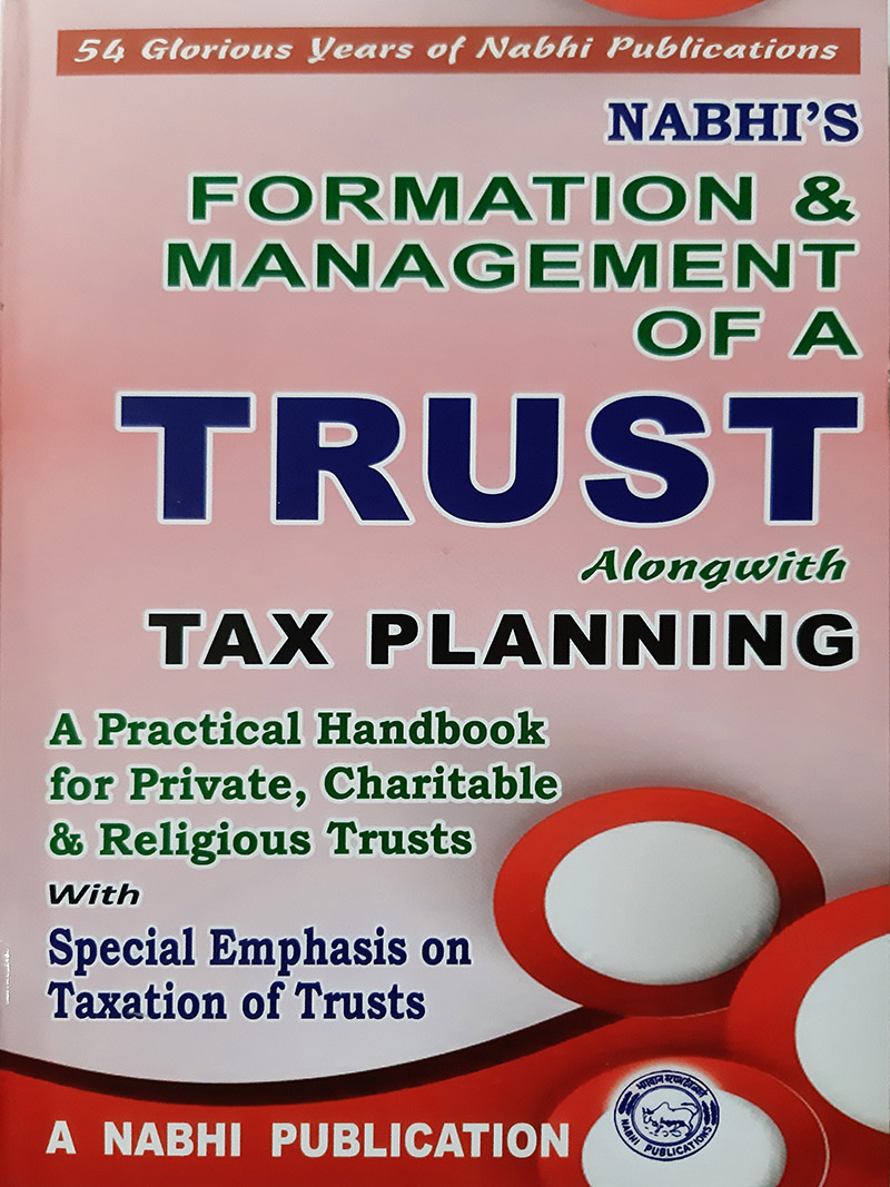 Formation And Management Of A Trust Alongwith Tax Planning Nabhi Publications