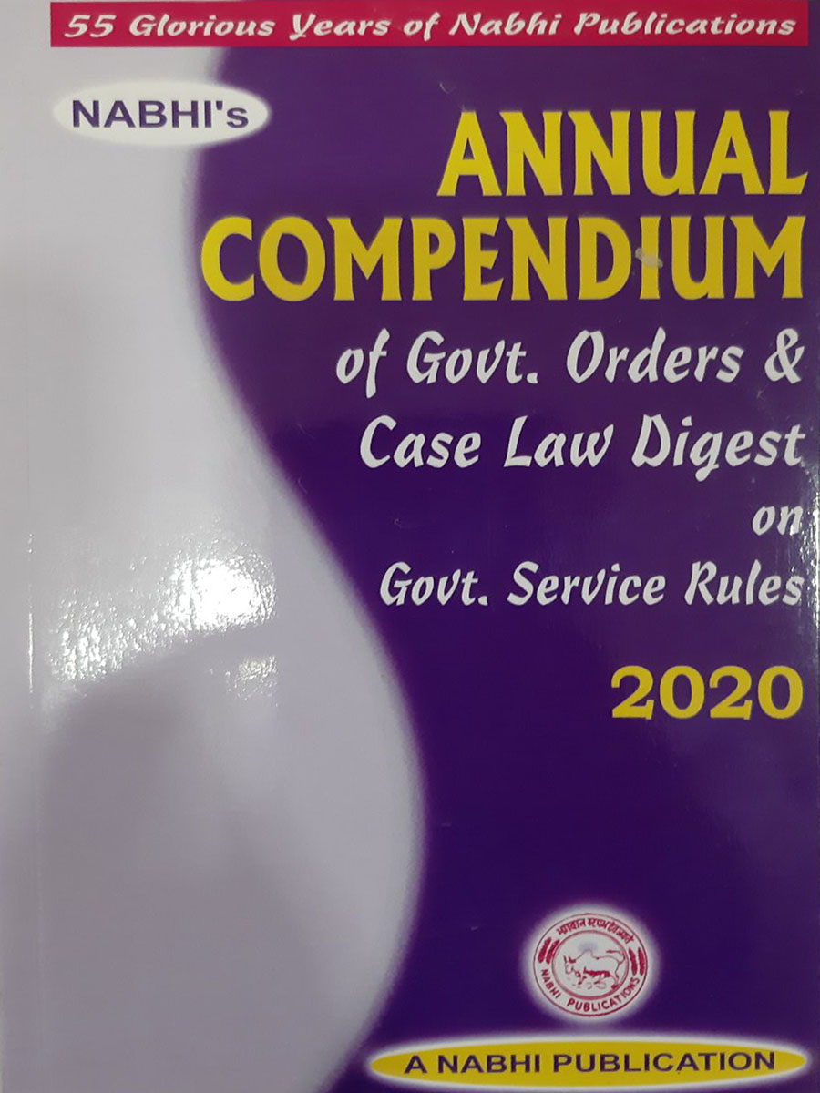 Annual Compendium Of Govt Orders And Case Law Digest On Govt Service Rules 2020 Nabhi Publications