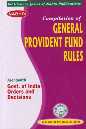 Compilation Of General Provident Fund Rules Alongwith Government Of India Orders And Decisions