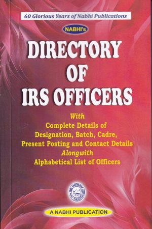 Directory of IRS Officers with Complete Details of Designation Batch Cadre Present Posting and Contact Details alongwith Alphabetical List of Officers